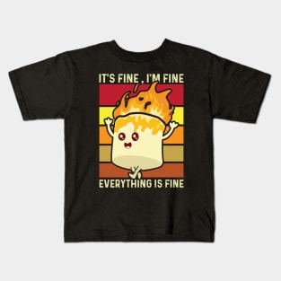 It's Fine I'm Fine Everything Is Fine Kids T-Shirt